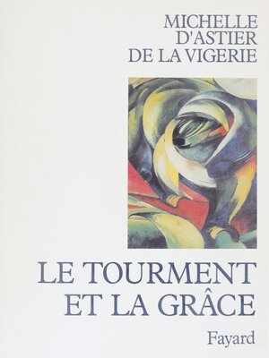 cover image of Le tourment et la grâce